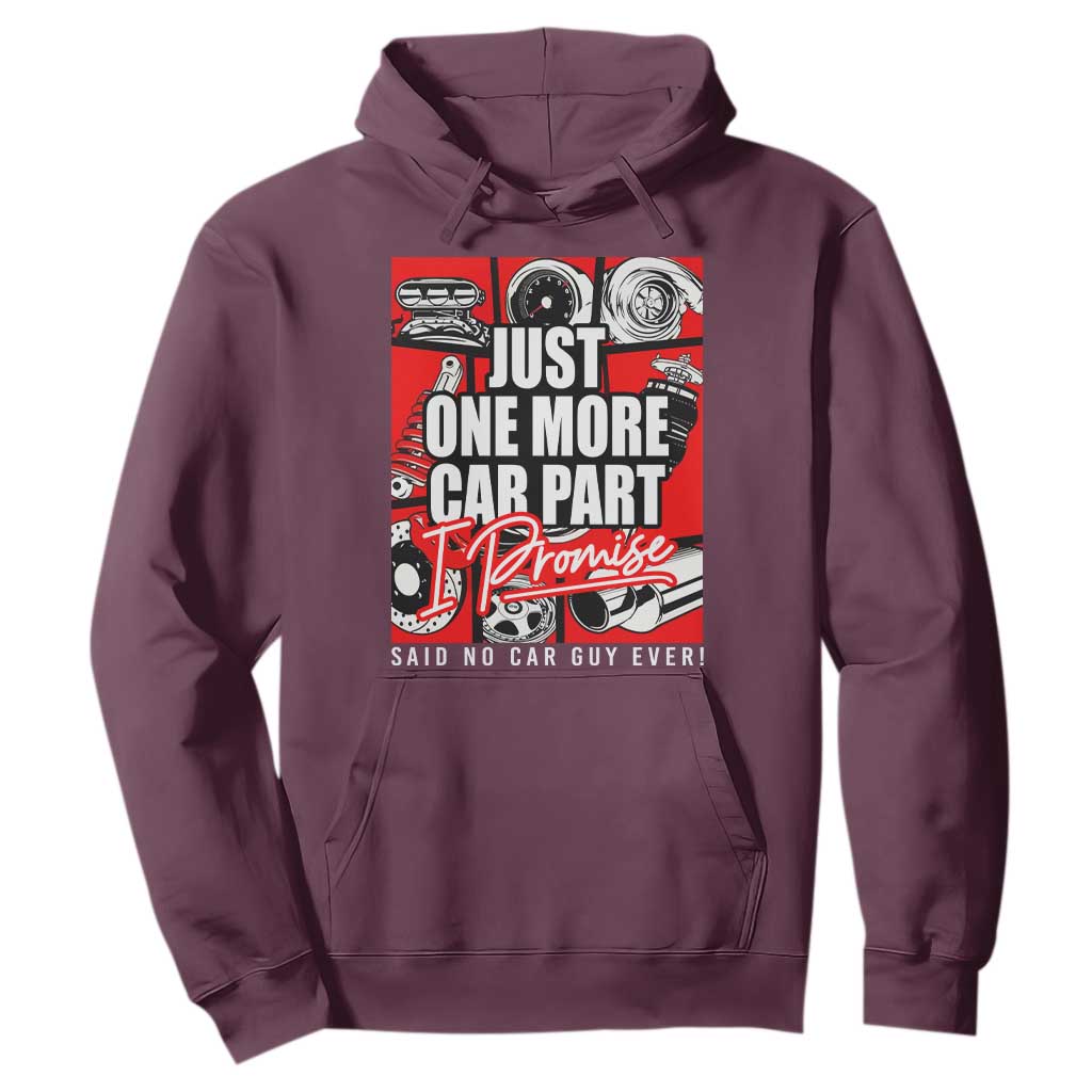 Car Lover Hoodie Just One More Car Part I Promise TS09 Maroon Print Your Wear