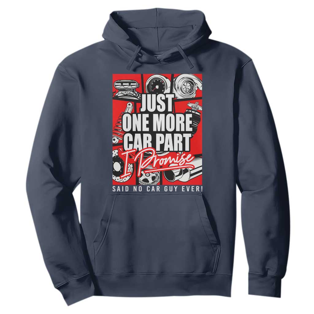 Car Lover Hoodie Just One More Car Part I Promise TS09 Navy Print Your Wear