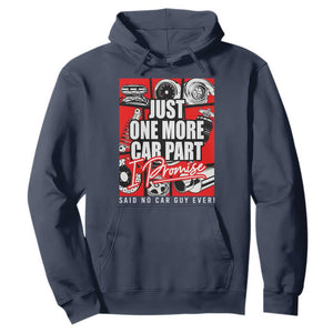 Car Lover Hoodie Just One More Car Part I Promise TS09 Navy Print Your Wear