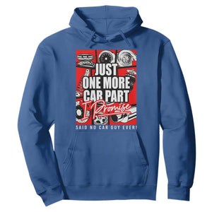 Car Lover Hoodie Just One More Car Part I Promise TS09 Royal Blue Print Your Wear