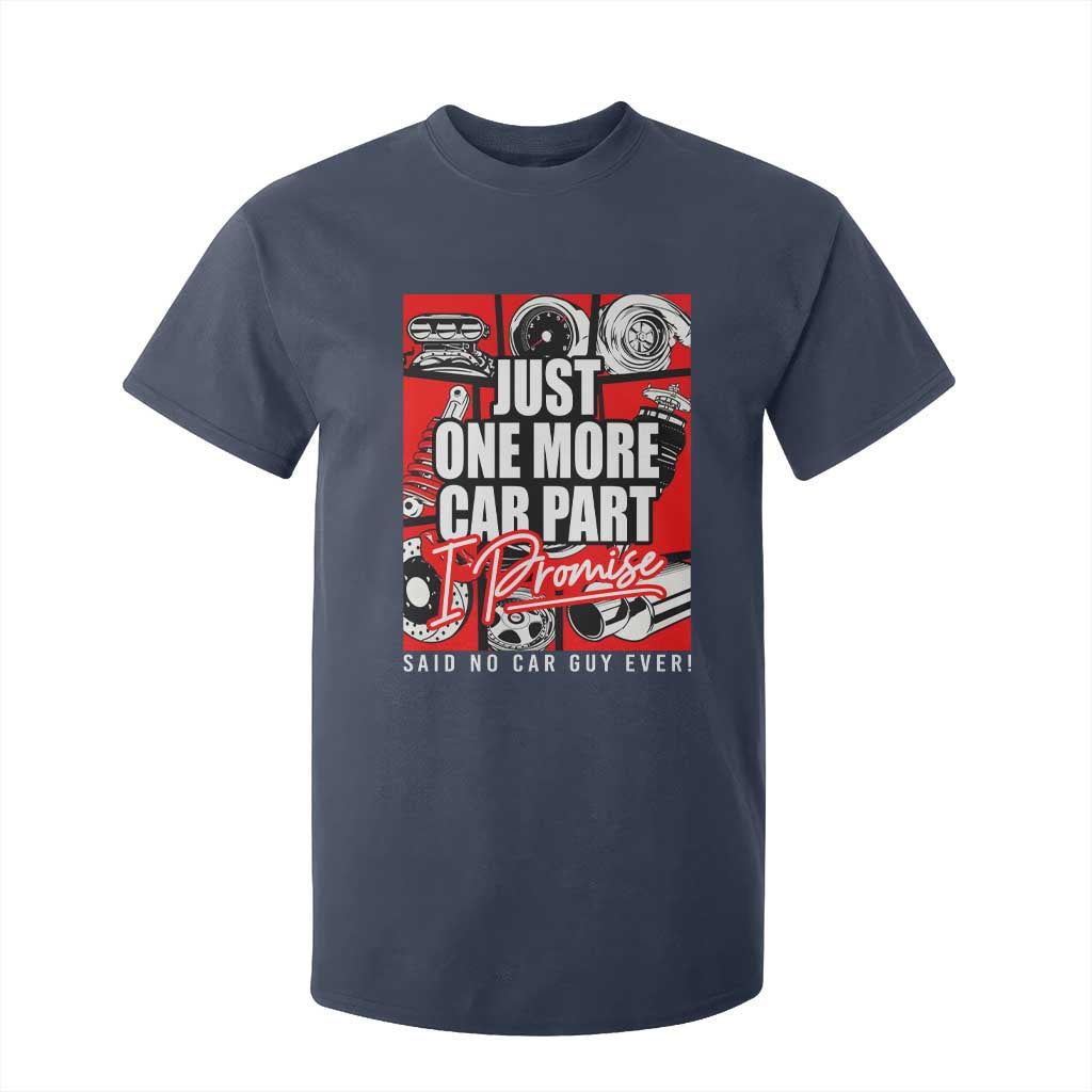 Car Lover T Shirt For Kid Just One More Car Part I Promise TS09 Navy Print Your Wear