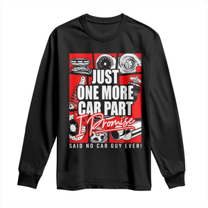 Car Lover Long Sleeve Shirt Just One More Car Part I Promise TS09 Black Print Your Wear