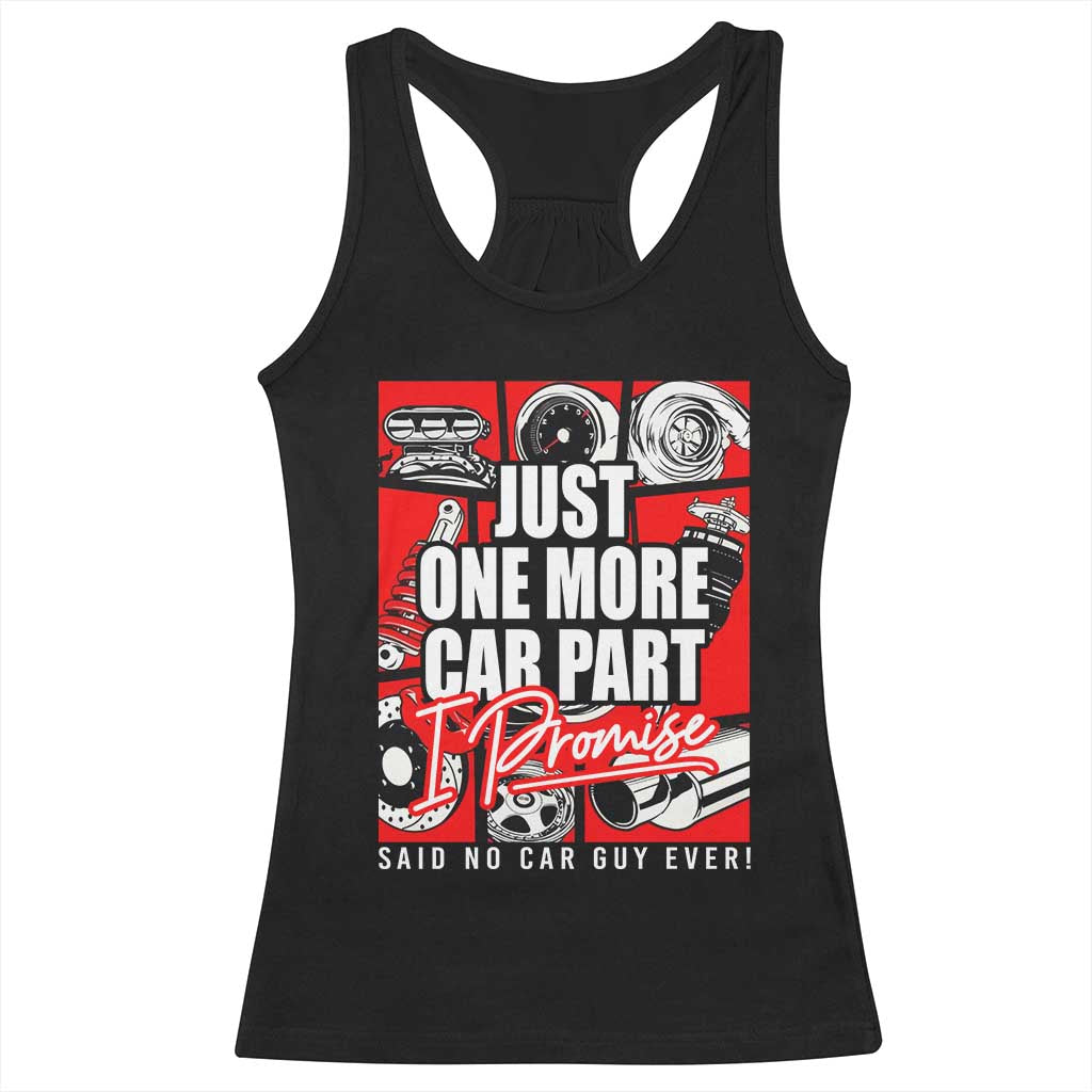 Car Lover Racerback Tank Top Just One More Car Part I Promise TS09 Black Print Your Wear