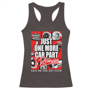 Car Lover Racerback Tank Top Just One More Car Part I Promise TS09 Dark Chocolate Print Your Wear