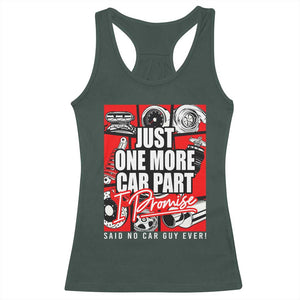 Car Lover Racerback Tank Top Just One More Car Part I Promise TS09 Dark Forest Green Print Your Wear