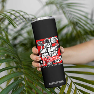 Car Lover Skinny Tumbler Just One More Car Part I Promise TS09 Print Your Wear