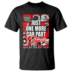 Car Lover T Shirt Just One More Car Part I Promise TS09 Black Print Your Wear