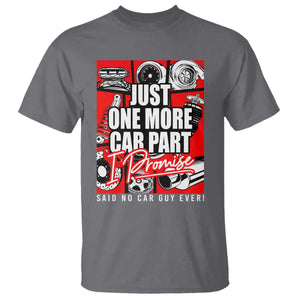 Car Lover T Shirt Just One More Car Part I Promise TS09 Charcoal Print Your Wear