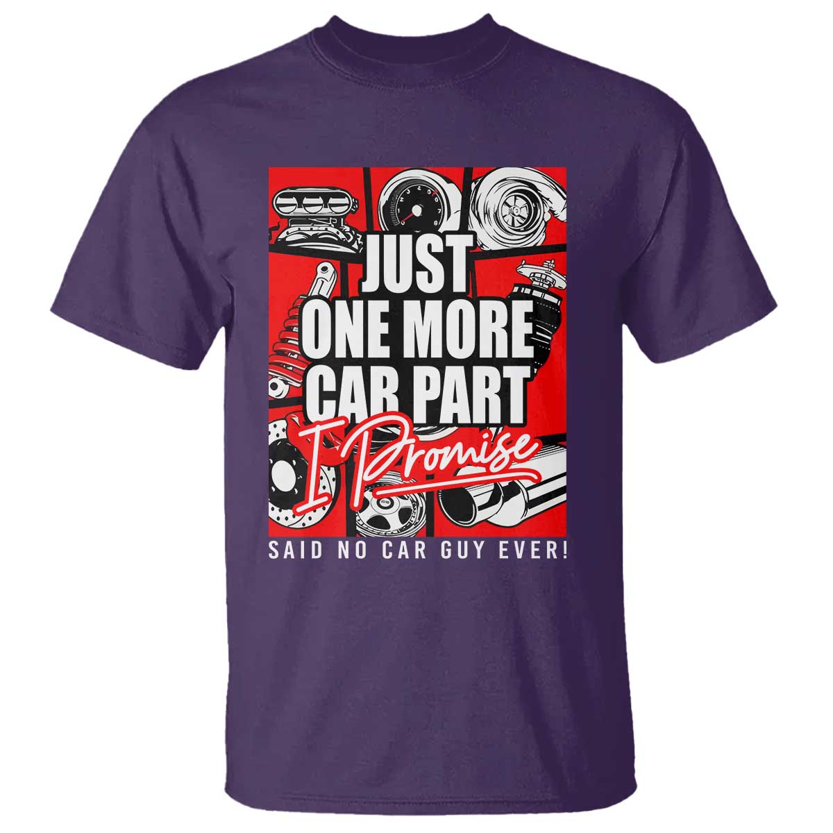 Car Lover T Shirt Just One More Car Part I Promise TS09 Purple Print Your Wear