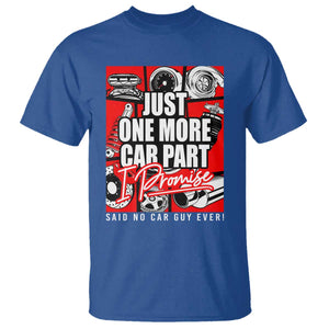 Car Lover T Shirt Just One More Car Part I Promise TS09 Royal Blue Print Your Wear