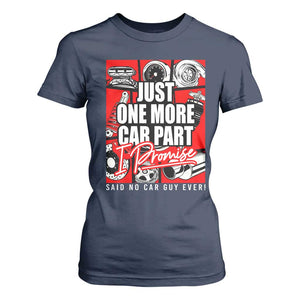 Car Lover T Shirt For Women Just One More Car Part I Promise TS09 Navy Print Your Wear