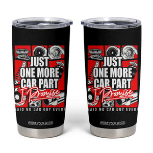 Car Lover Tumbler Cup Just One More Car Part I Promise TS09 Black Print Your Wear