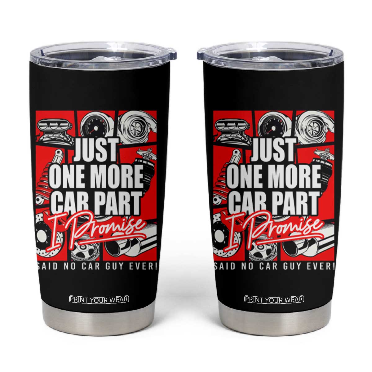 Car Lover Tumbler Cup Just One More Car Part I Promise TS09 Black Print Your Wear