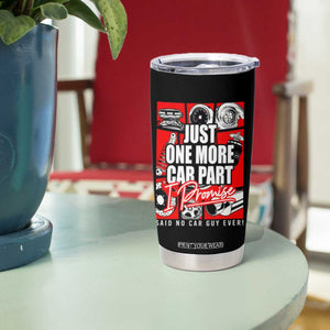 Car Lover Tumbler Cup Just One More Car Part I Promise TS09 Print Your Wear