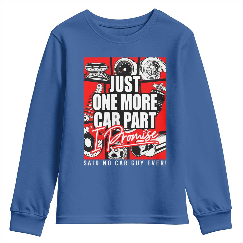 Car Lover Youth Sweatshirt Just One More Car Part I Promise TS09 Royal Blue Print Your Wear