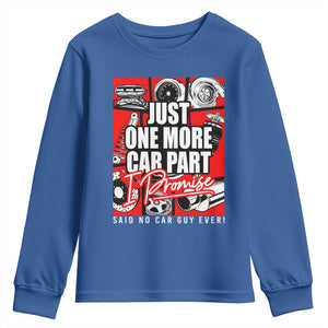 Car Lover Youth Sweatshirt Just One More Car Part I Promise TS09 Royal Blue Print Your Wear