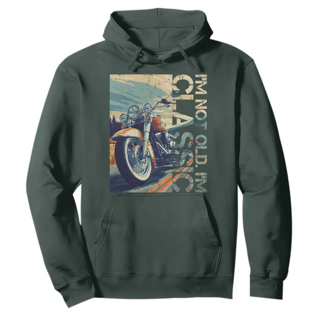 Funny Biker Hoodie I'm Not Old I'm Classic Motorcycle Rider TS09 Dark Forest Green Print Your Wear