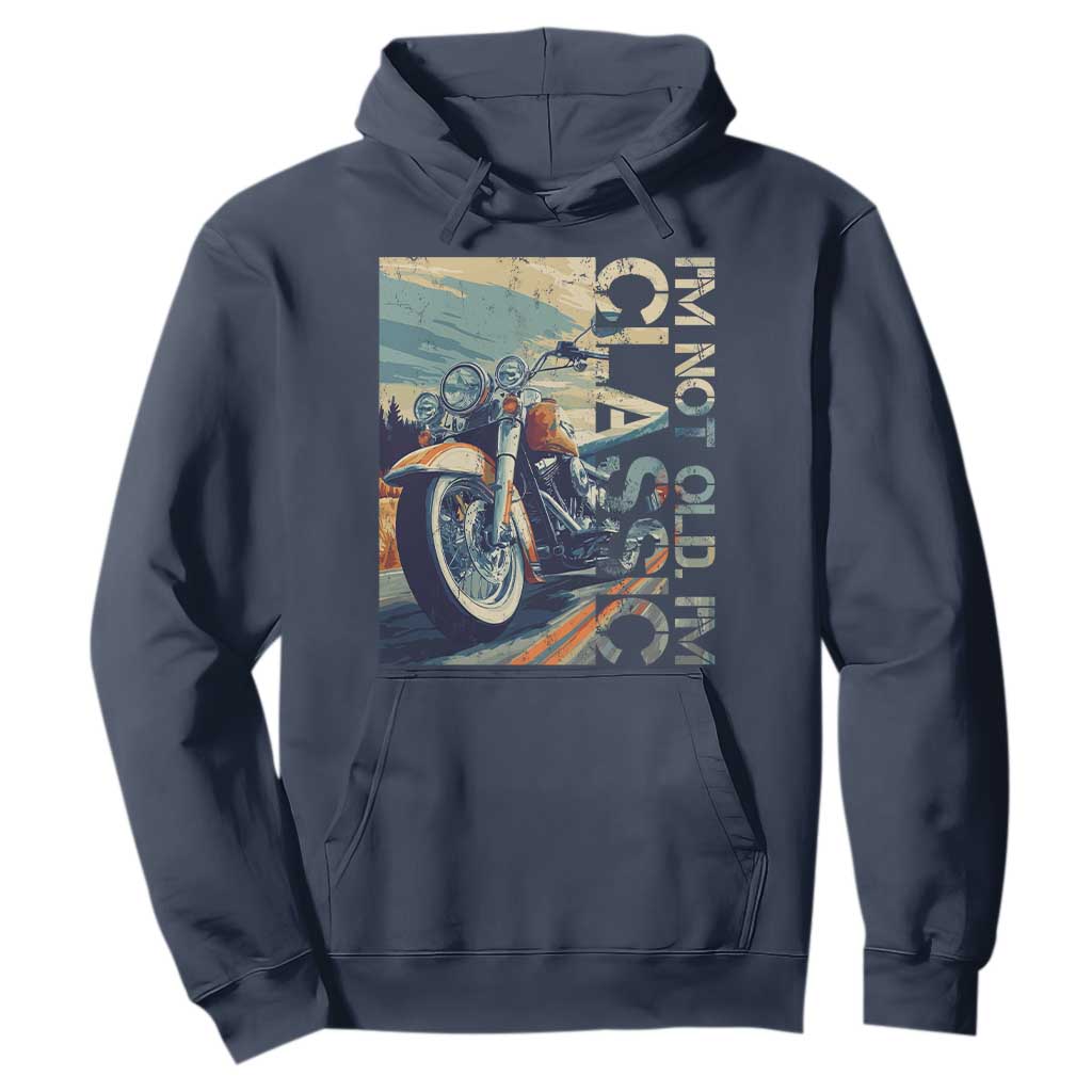 Funny Biker Hoodie I'm Not Old I'm Classic Motorcycle Rider TS09 Navy Print Your Wear