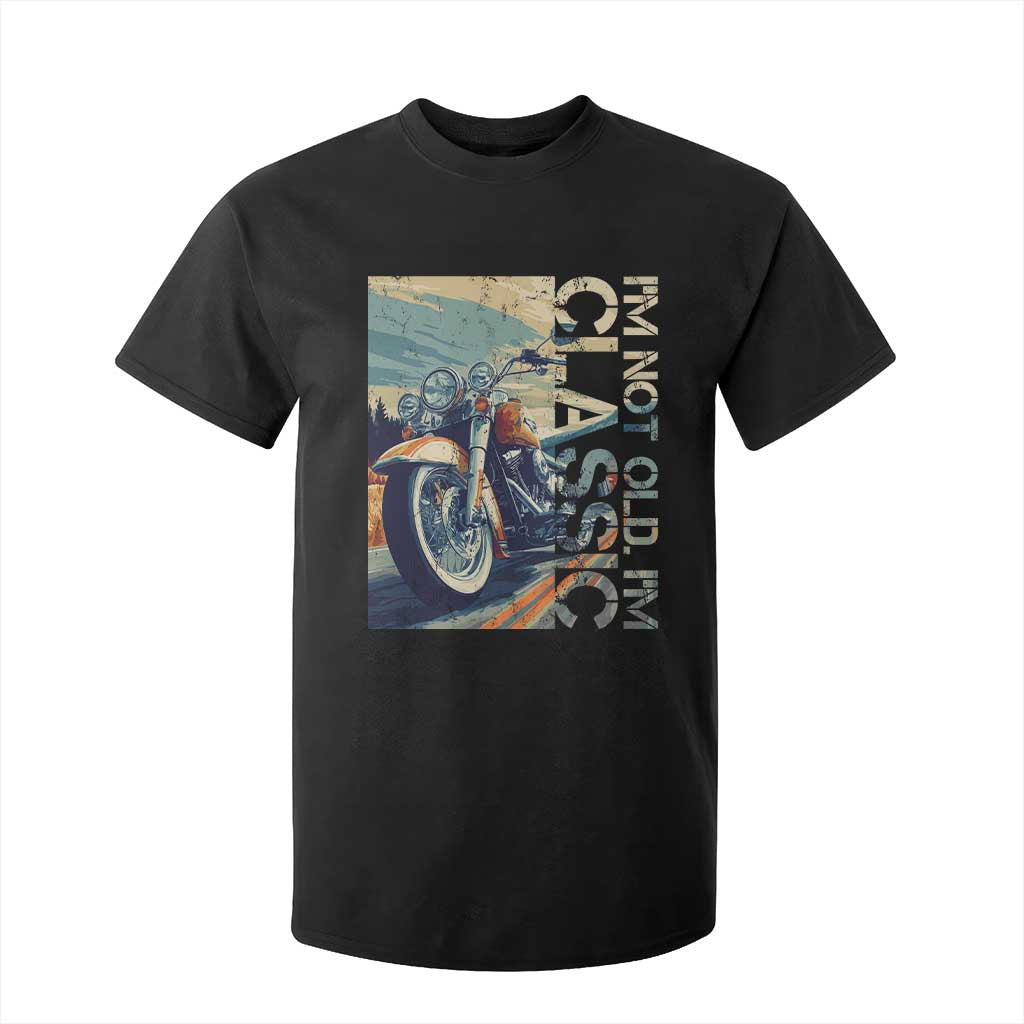 Funny Biker T Shirt For Kid I'm Not Old I'm Classic Motorcycle Rider TS09 Black Print Your Wear