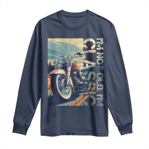 Funny Biker Long Sleeve Shirt I'm Not Old I'm Classic Motorcycle Rider TS09 Navy Print Your Wear