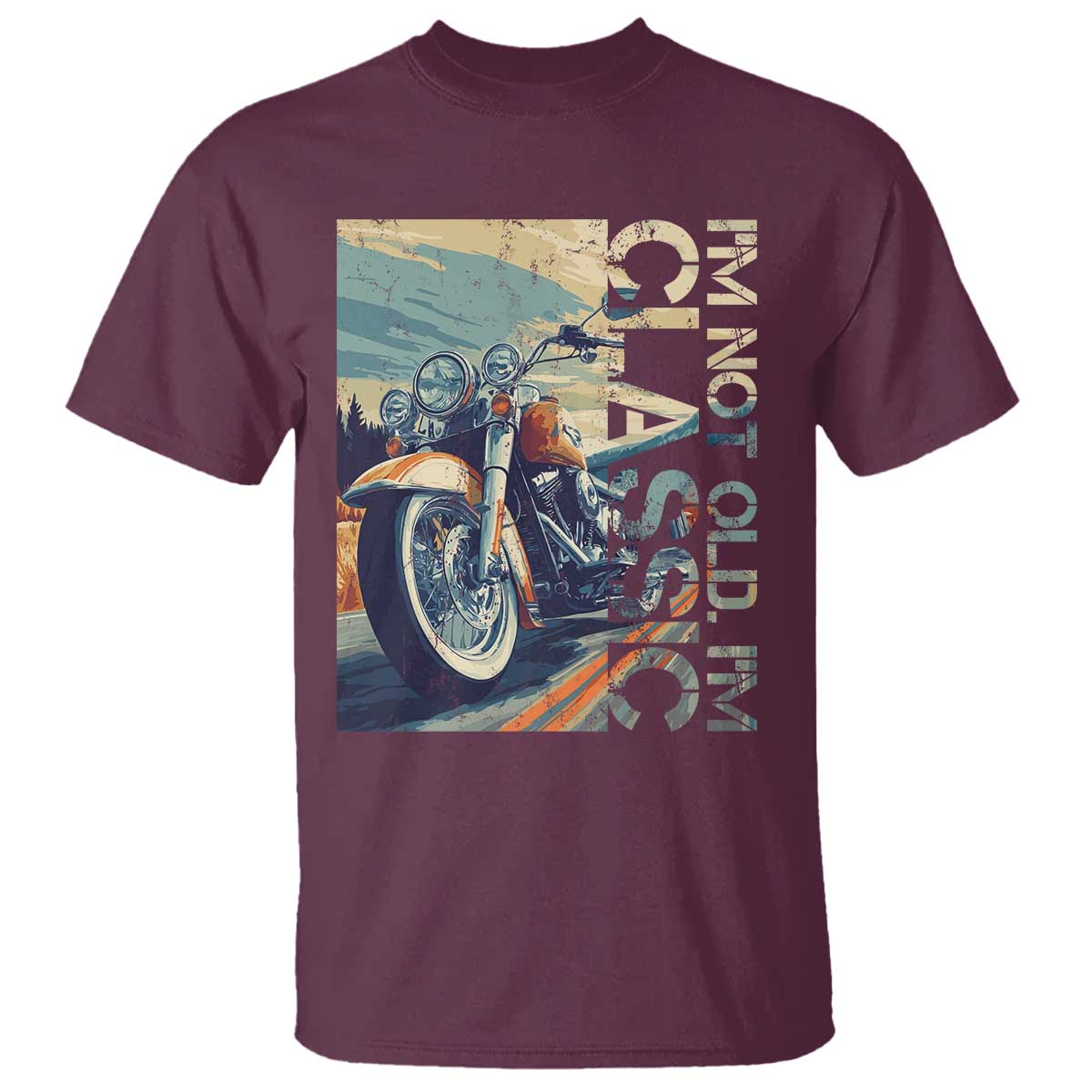 Funny Biker T Shirt I'm Not Old I'm Classic Motorcycle Rider TS09 Maroon Print Your Wear