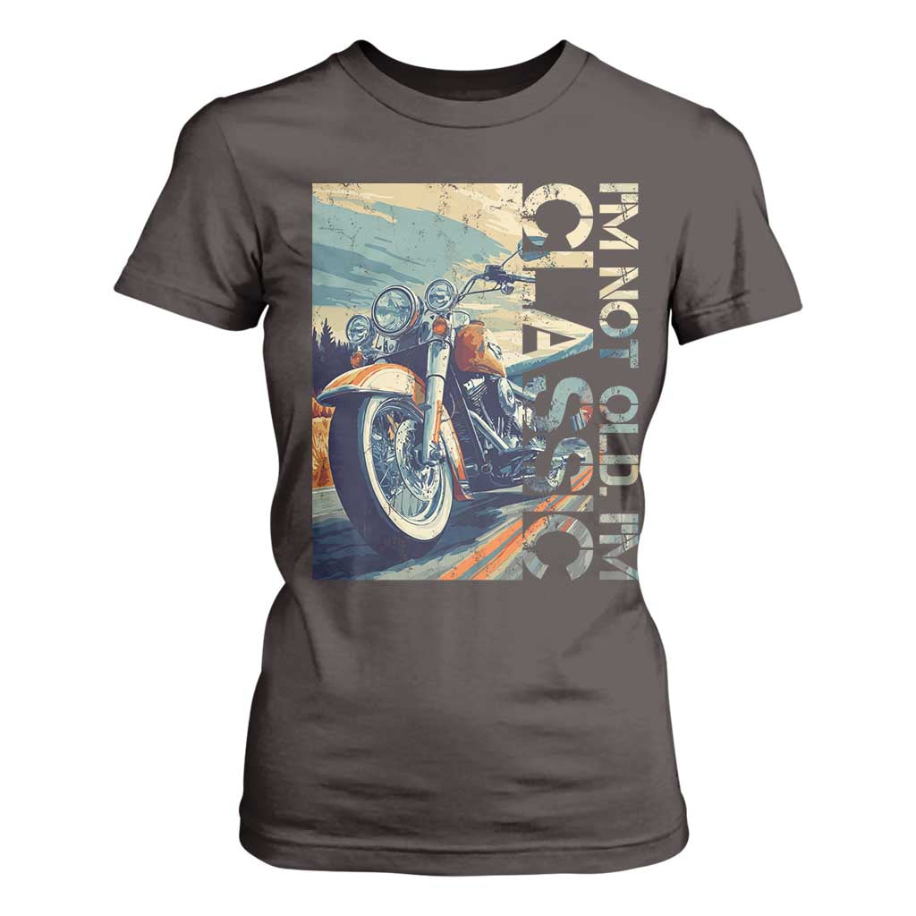 Funny Biker T Shirt For Women I'm Not Old I'm Classic Motorcycle Rider TS09 Dark Chocolate Print Your Wear