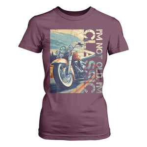 Funny Biker T Shirt For Women I'm Not Old I'm Classic Motorcycle Rider TS09 Maroon Print Your Wear