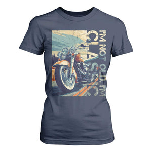 Funny Biker T Shirt For Women I'm Not Old I'm Classic Motorcycle Rider TS09 Navy Print Your Wear