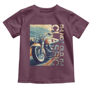 Funny Biker Toddler T Shirt I'm Not Old I'm Classic Motorcycle Rider TS09 Maroon Print Your Wear