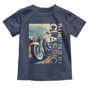 Funny Biker Toddler T Shirt I'm Not Old I'm Classic Motorcycle Rider TS09 Navy Print Your Wear