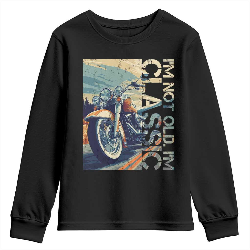 Funny Biker Youth Sweatshirt I'm Not Old I'm Classic Motorcycle Rider TS09 Black Print Your Wear