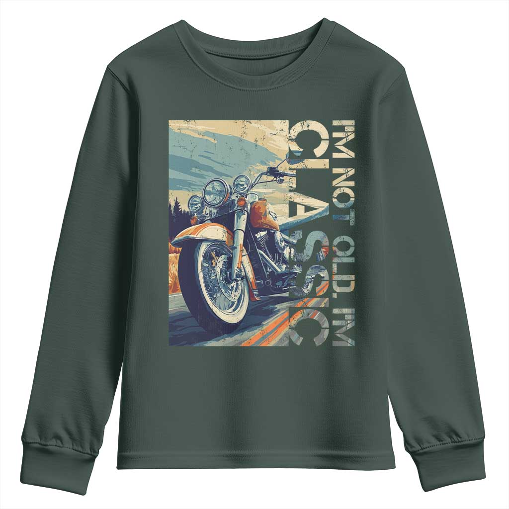 Funny Biker Youth Sweatshirt I'm Not Old I'm Classic Motorcycle Rider TS09 Dark Forest Green Print Your Wear