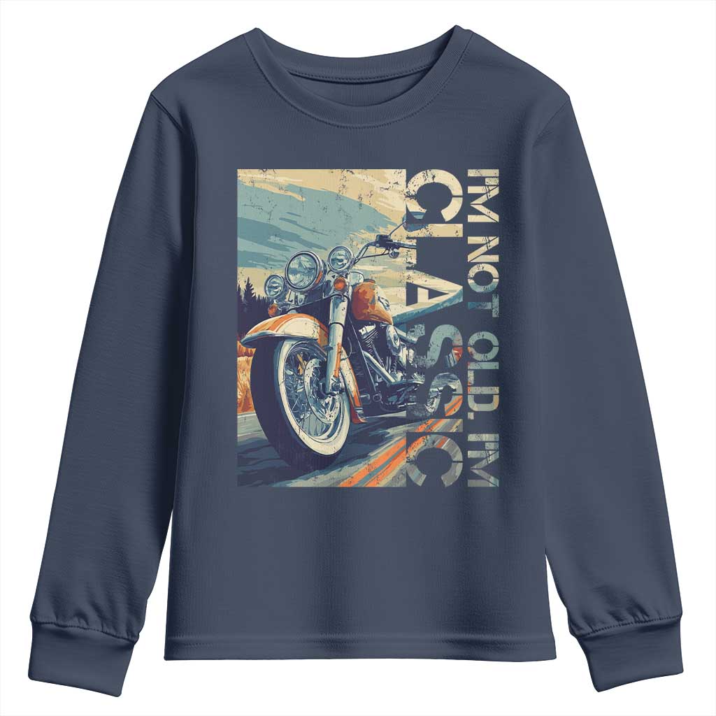 Funny Biker Youth Sweatshirt I'm Not Old I'm Classic Motorcycle Rider TS09 Navy Print Your Wear