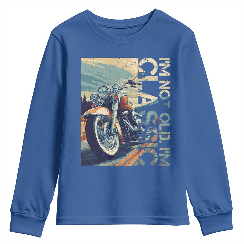 Funny Biker Youth Sweatshirt I'm Not Old I'm Classic Motorcycle Rider TS09 Royal Blue Print Your Wear