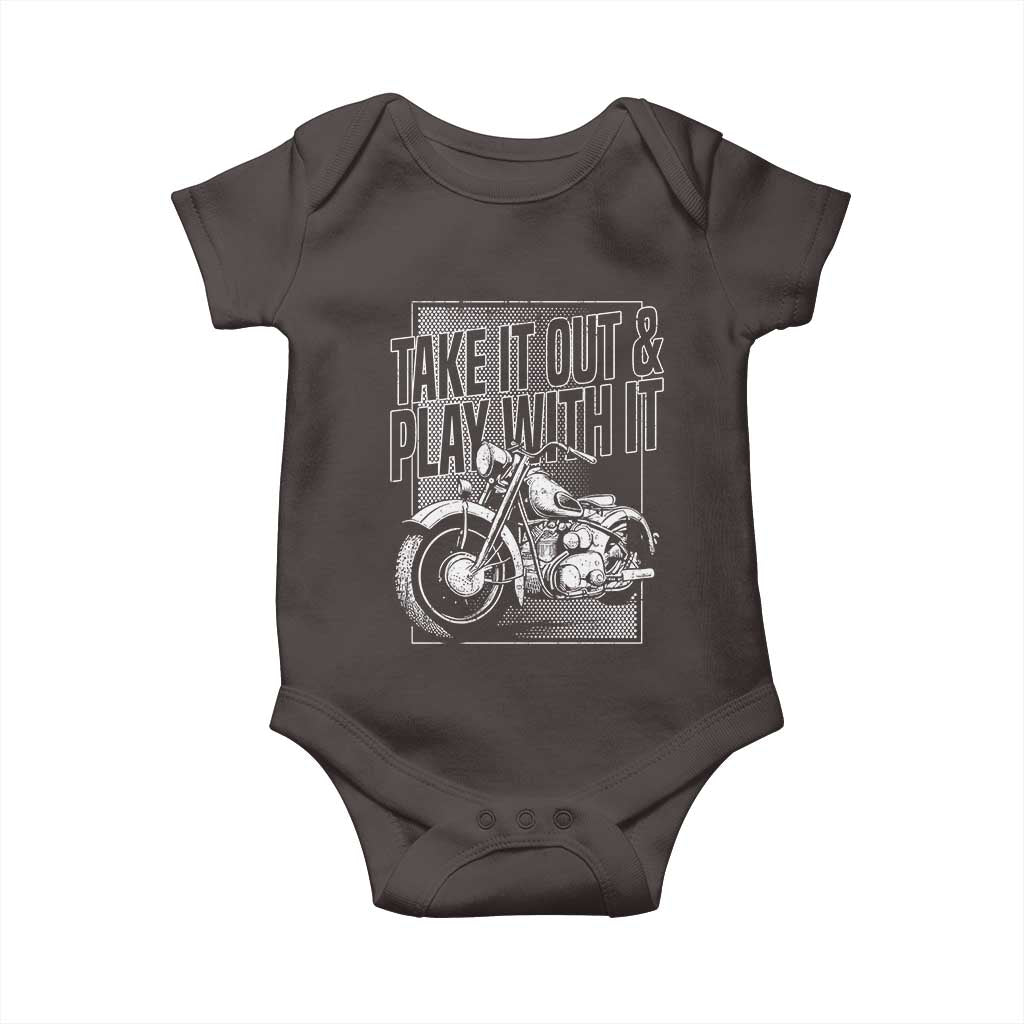 Motorcycle Rider Baby Onesie Take It Out And Play With It TS09 Dark Chocolate Print Your Wear