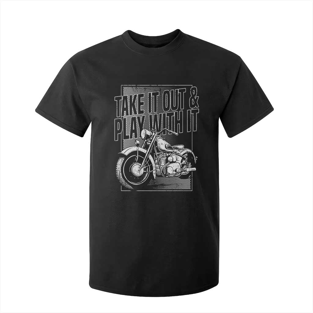 Motorcycle Rider T Shirt For Kid Take It Out And Play With It TS09 Black Print Your Wear