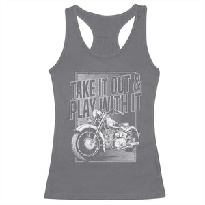Motorcycle Rider Racerback Tank Top Take It Out And Play With It TS09 Charcoal Print Your Wear