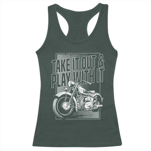 Motorcycle Rider Racerback Tank Top Take It Out And Play With It TS09 Dark Forest Green Print Your Wear