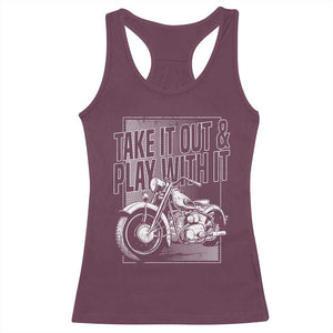 Motorcycle Rider Racerback Tank Top Take It Out And Play With It TS09 Maroon Print Your Wear