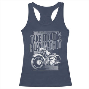 Motorcycle Rider Racerback Tank Top Take It Out And Play With It TS09 Navy Print Your Wear