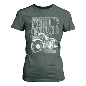 Motorcycle Rider T Shirt For Women Take It Out And Play With It TS09 Dark Forest Green Print Your Wear