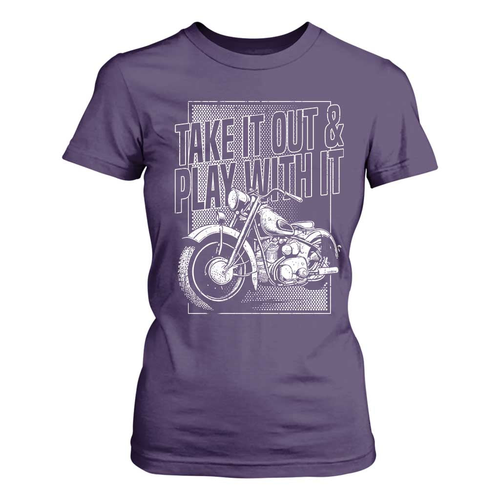 Motorcycle Rider T Shirt For Women Take It Out And Play With It TS09 Purple Print Your Wear