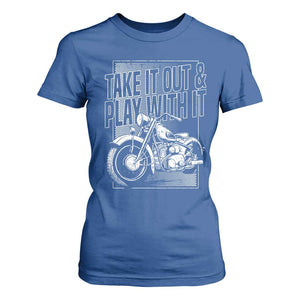 Motorcycle Rider T Shirt For Women Take It Out And Play With It TS09 Royal Blue Print Your Wear