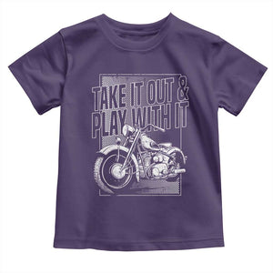 Motorcycle Rider Toddler T Shirt Take It Out And Play With It TS09 Purple Print Your Wear