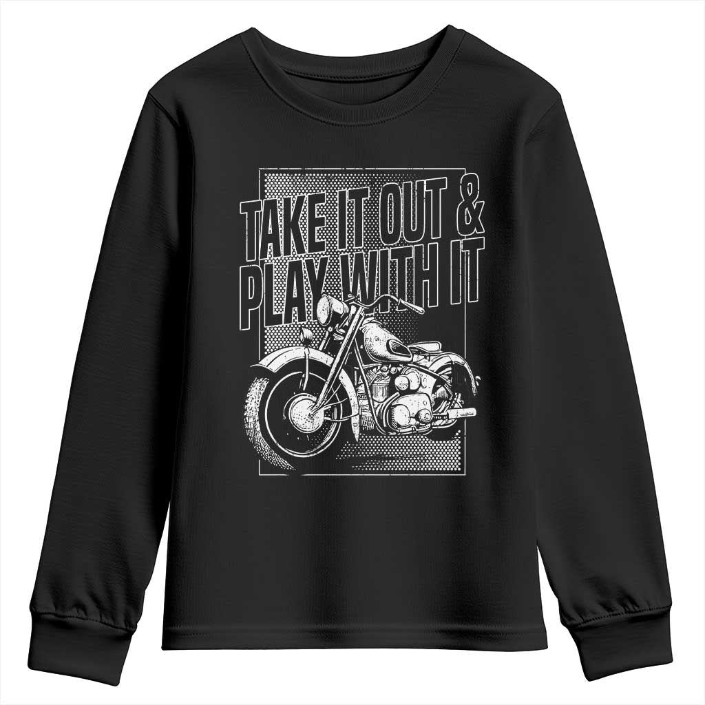 Motorcycle Rider Youth Sweatshirt Take It Out And Play With It TS09 Black Print Your Wear