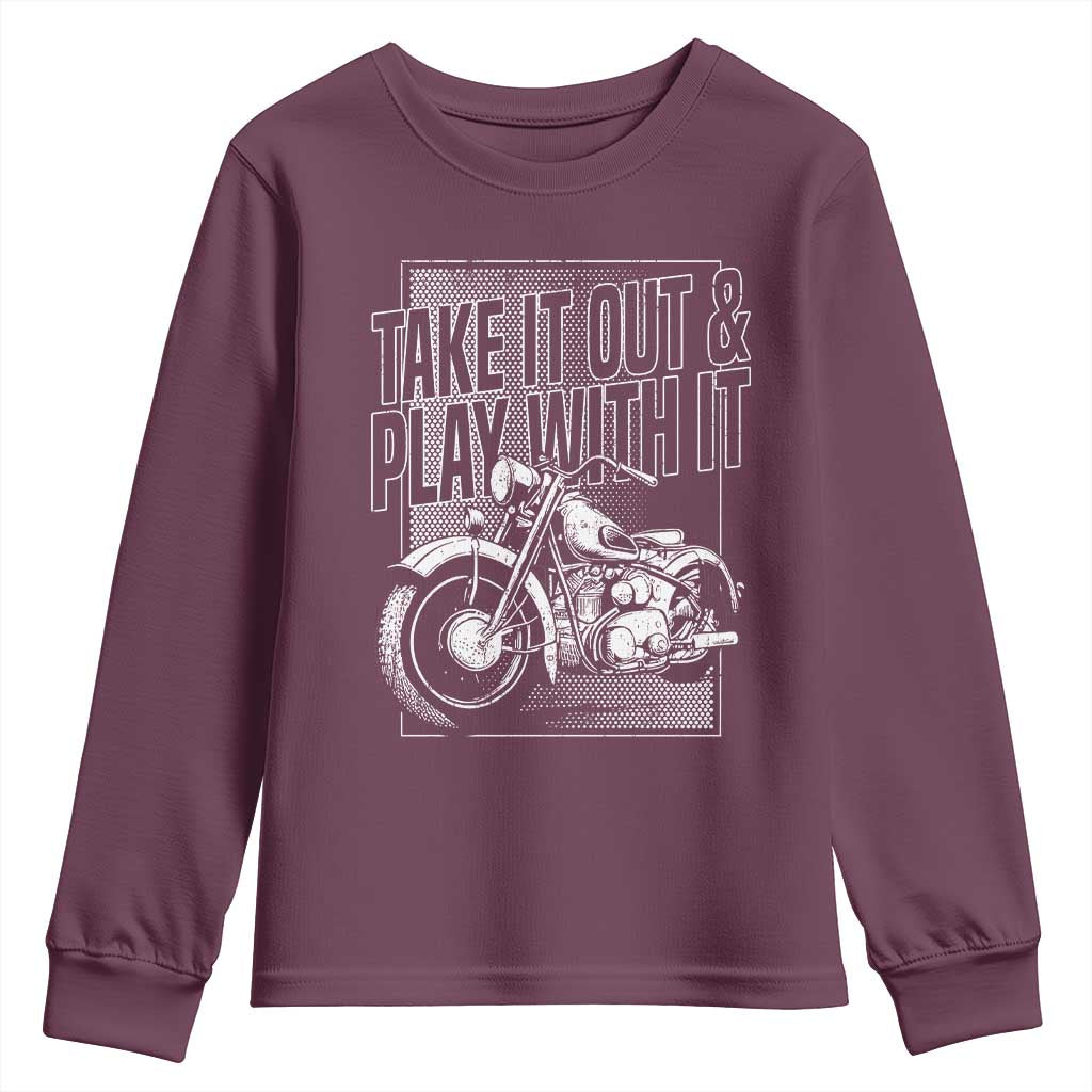 Motorcycle Rider Youth Sweatshirt Take It Out And Play With It TS09 Maroon Print Your Wear