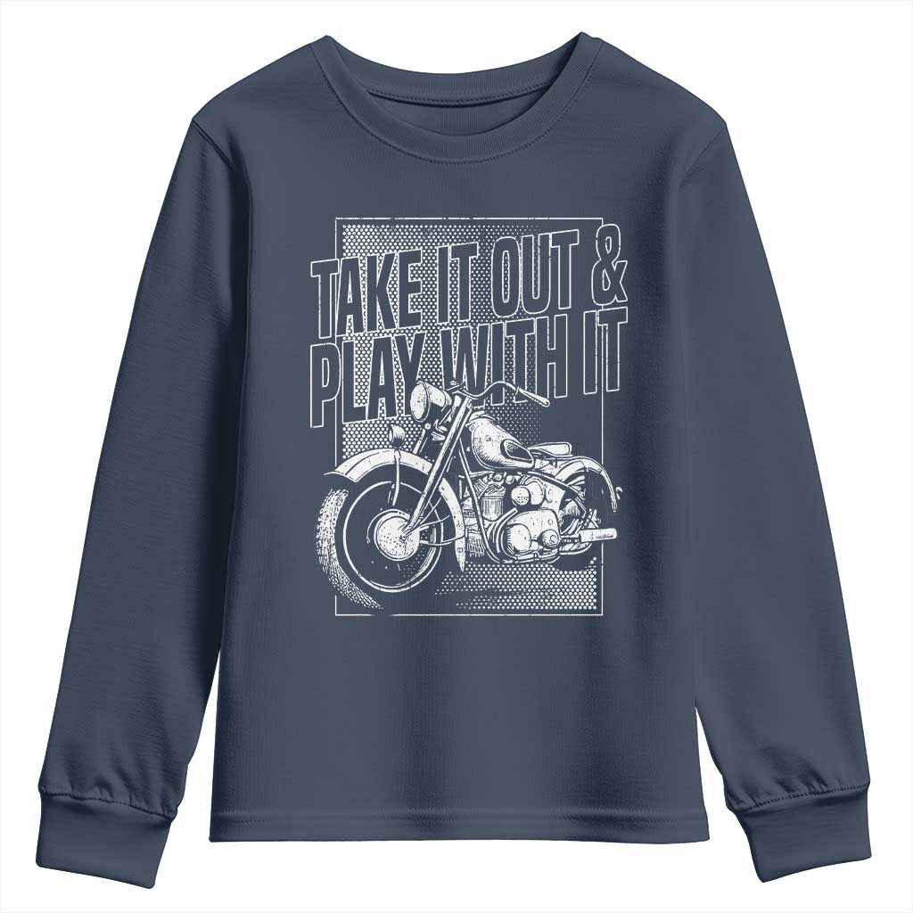 Motorcycle Rider Youth Sweatshirt Take It Out And Play With It TS09 Navy Print Your Wear