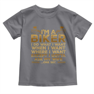 Motorcycle Rider Toddler T Shirt I'm A Biker I Do What I Want TS09 Charcoal Print Your Wear