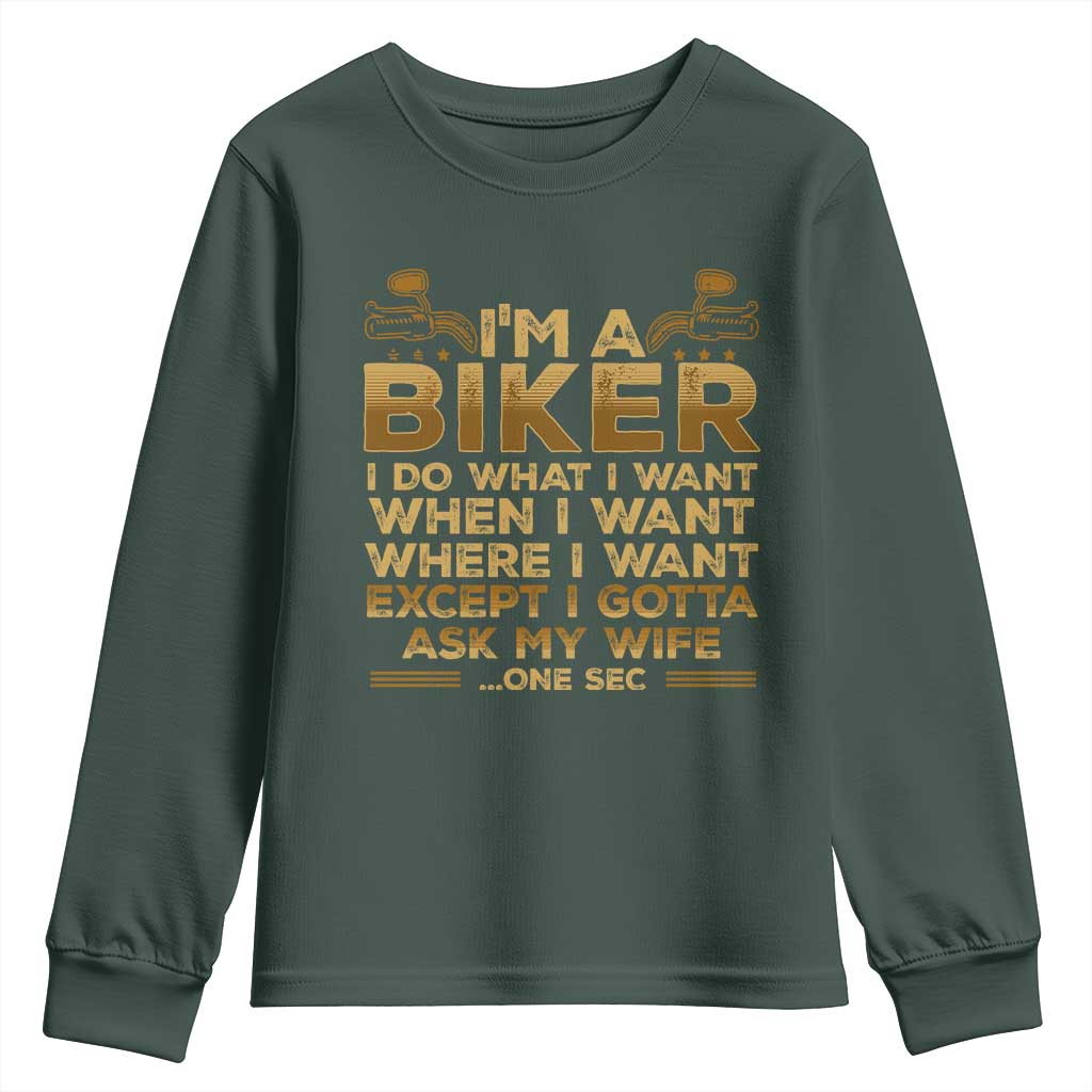 Motorcycle Rider Youth Sweatshirt I'm A Biker I Do What I Want TS09 Dark Forest Green Print Your Wear