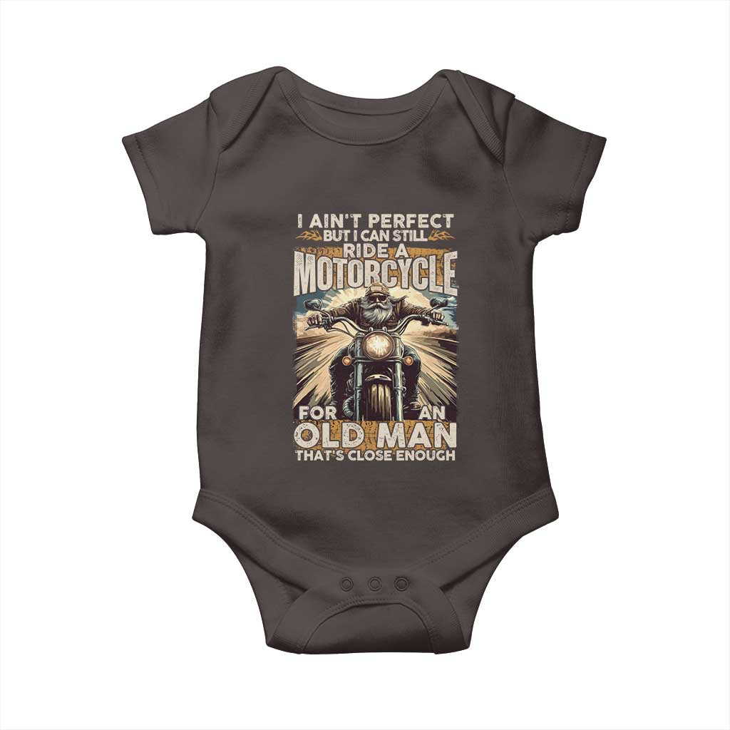Motorcycle Rider Baby Onesie I Ain't Perfect But I Can Still Ride A Motorcycle TS09 Dark Chocolate Print Your Wear